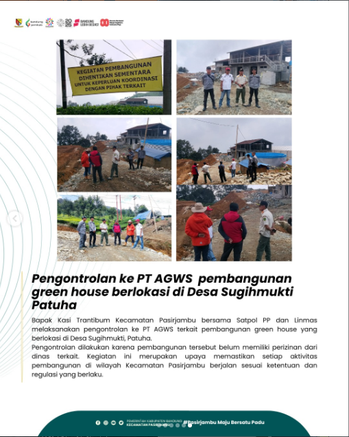 pengontrolan-ke-pt-agws-terkait-pembangunan-green-house-yang-masih-belum-memiliki-perizinan-dari-dinas-terkait-berlokasi-di-desa-sugihmukti-patuha